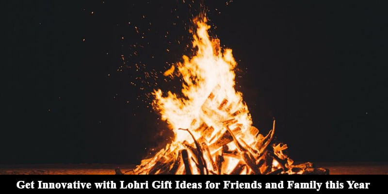 Get Innovative with Lohri Gift Ideas for Friends and Family this Year